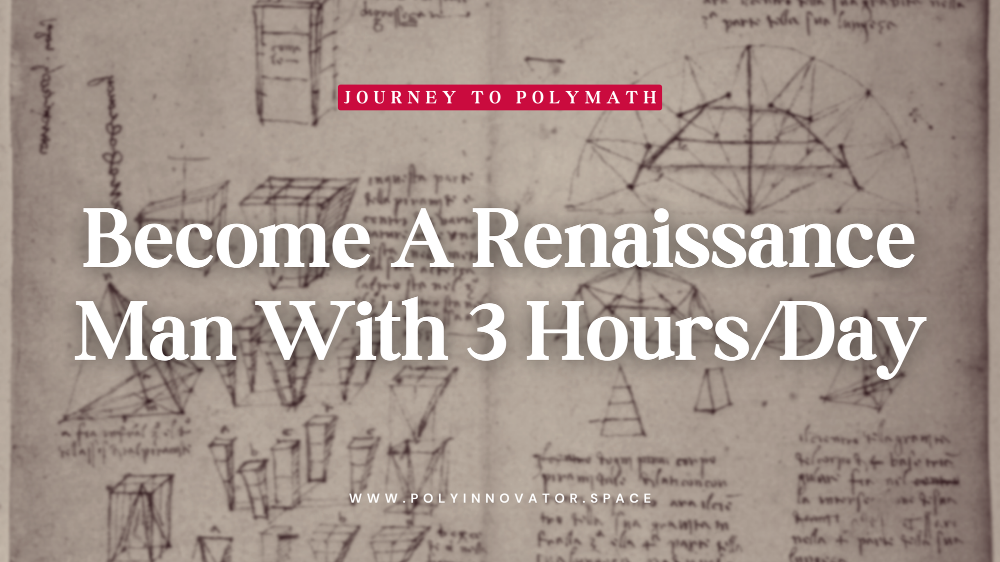 Become A Renaissance Man With 3 Hours a Day