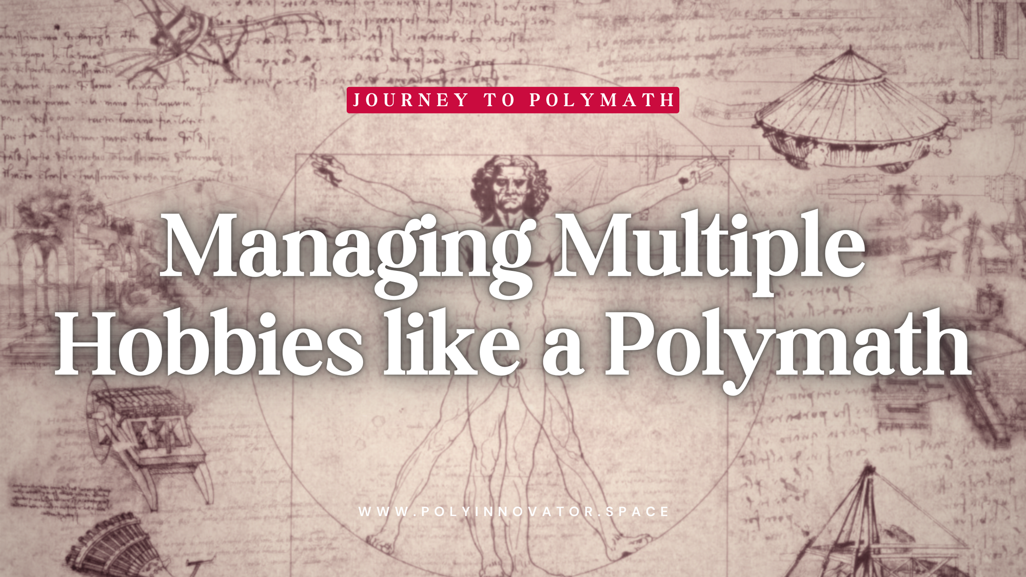 Managing Multiple Hobbies like a Polymath