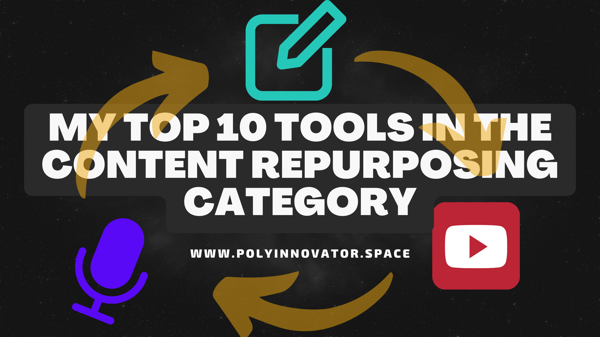 My Top 10 Tools in the Content Repurposing Category