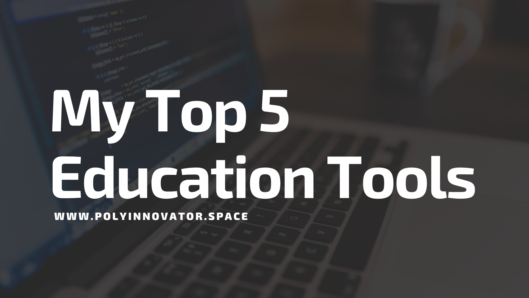 My Top 5 Education Tools