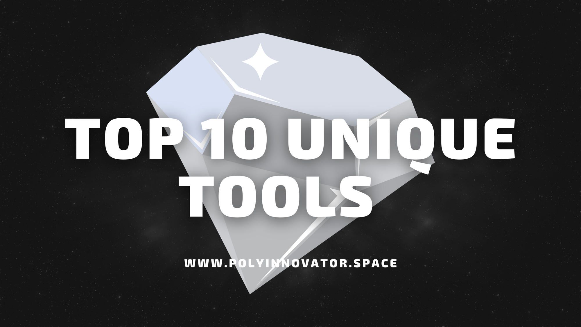 My Top 10 Tools in the Unique Category