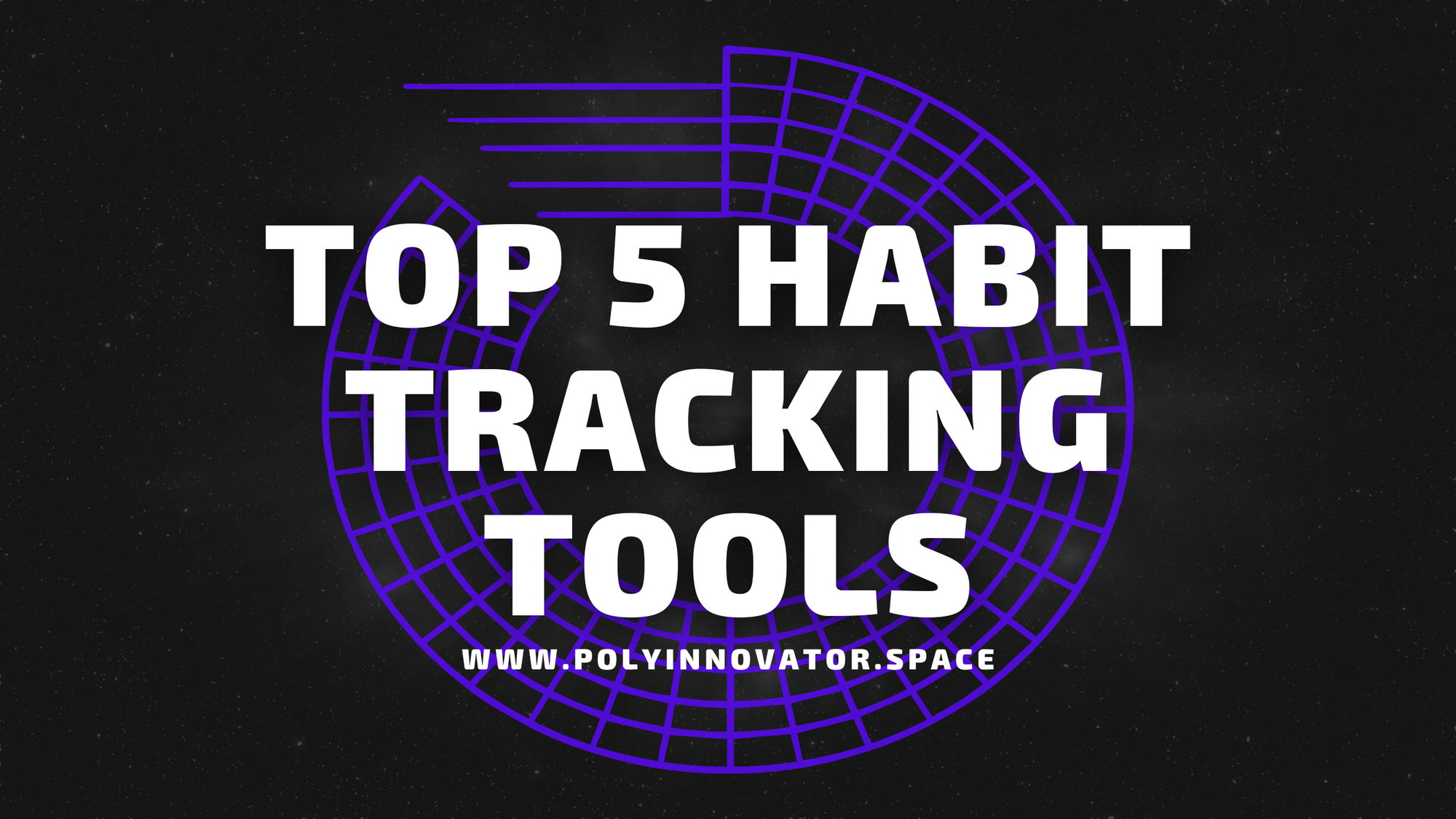 Top 5 Habit Tracking Tools