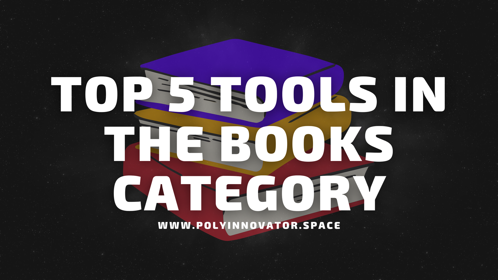 My Top 5 Tools in the Books Category