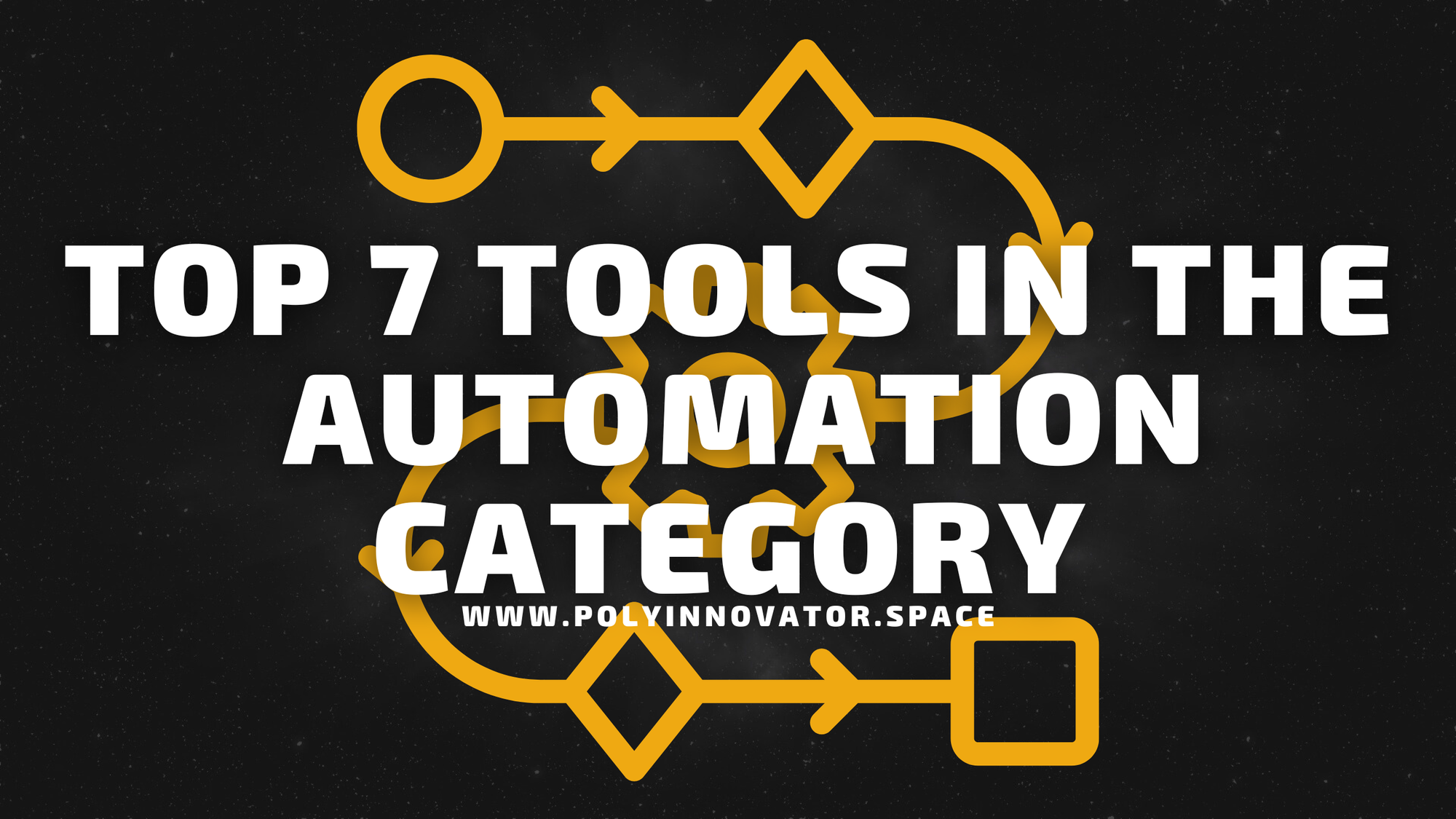 My Top 7 Tools in the Automation Category