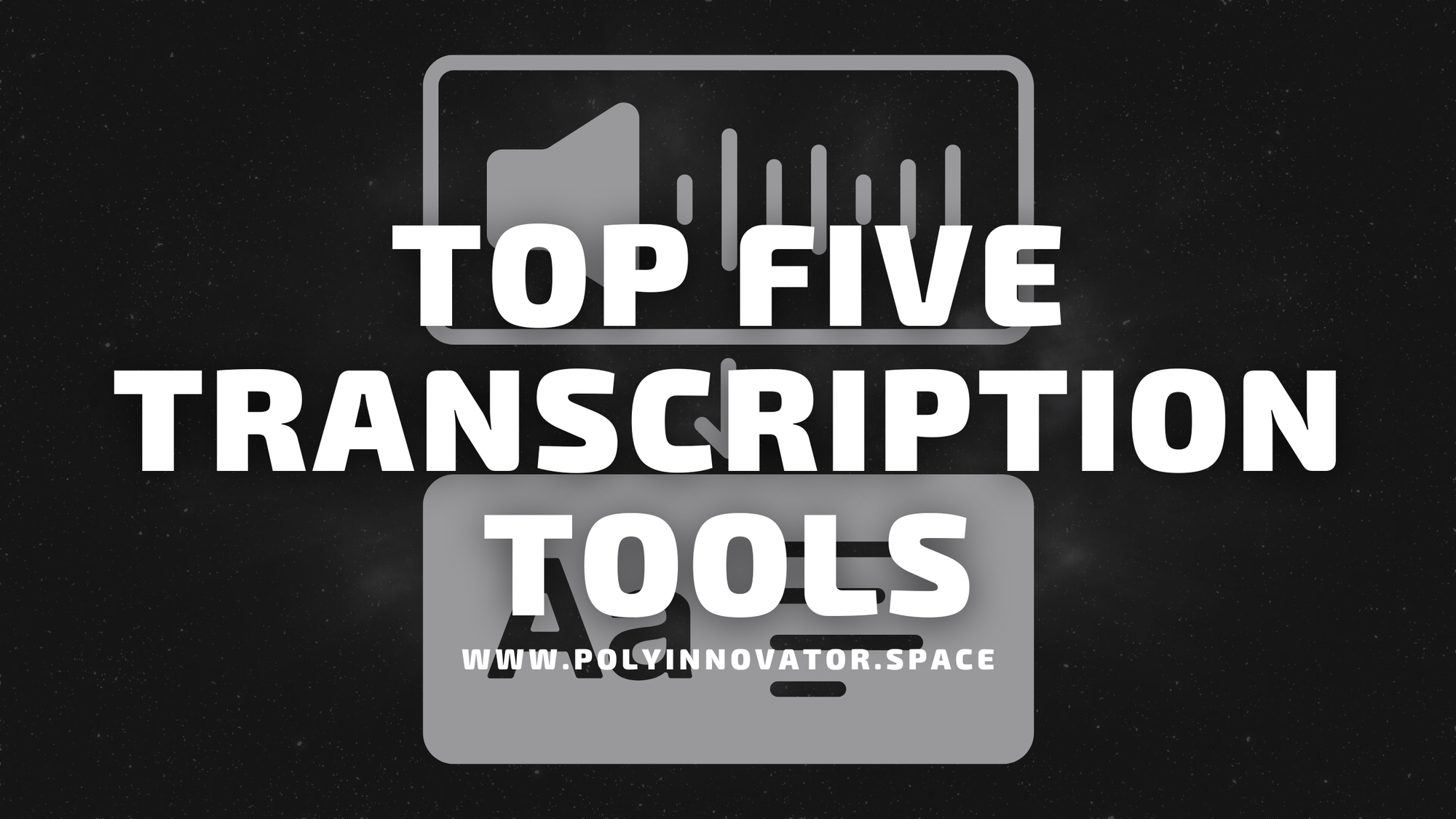 Top Five Transcription Tools