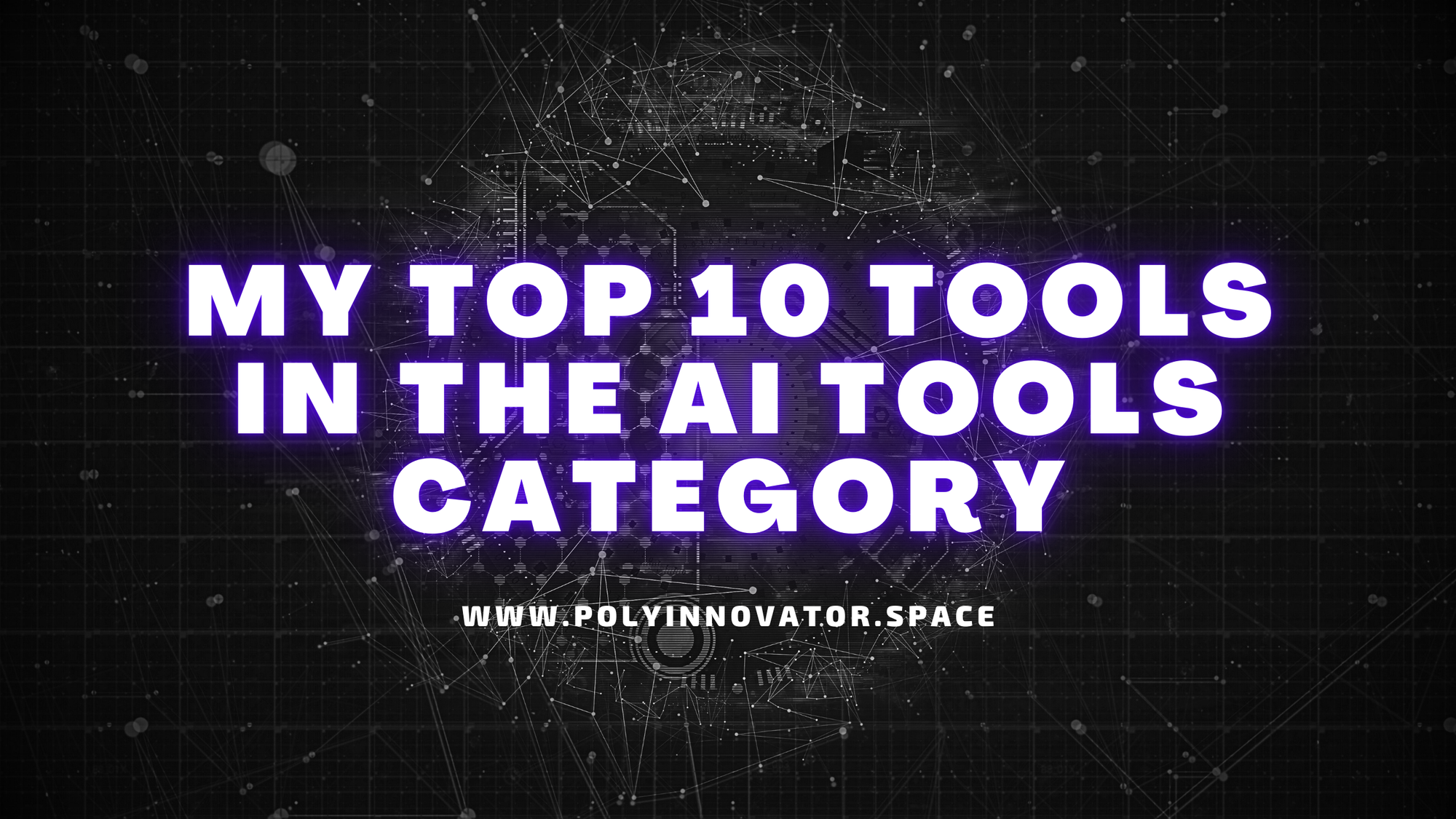My Top 10 Tools in the AI Tools Category
