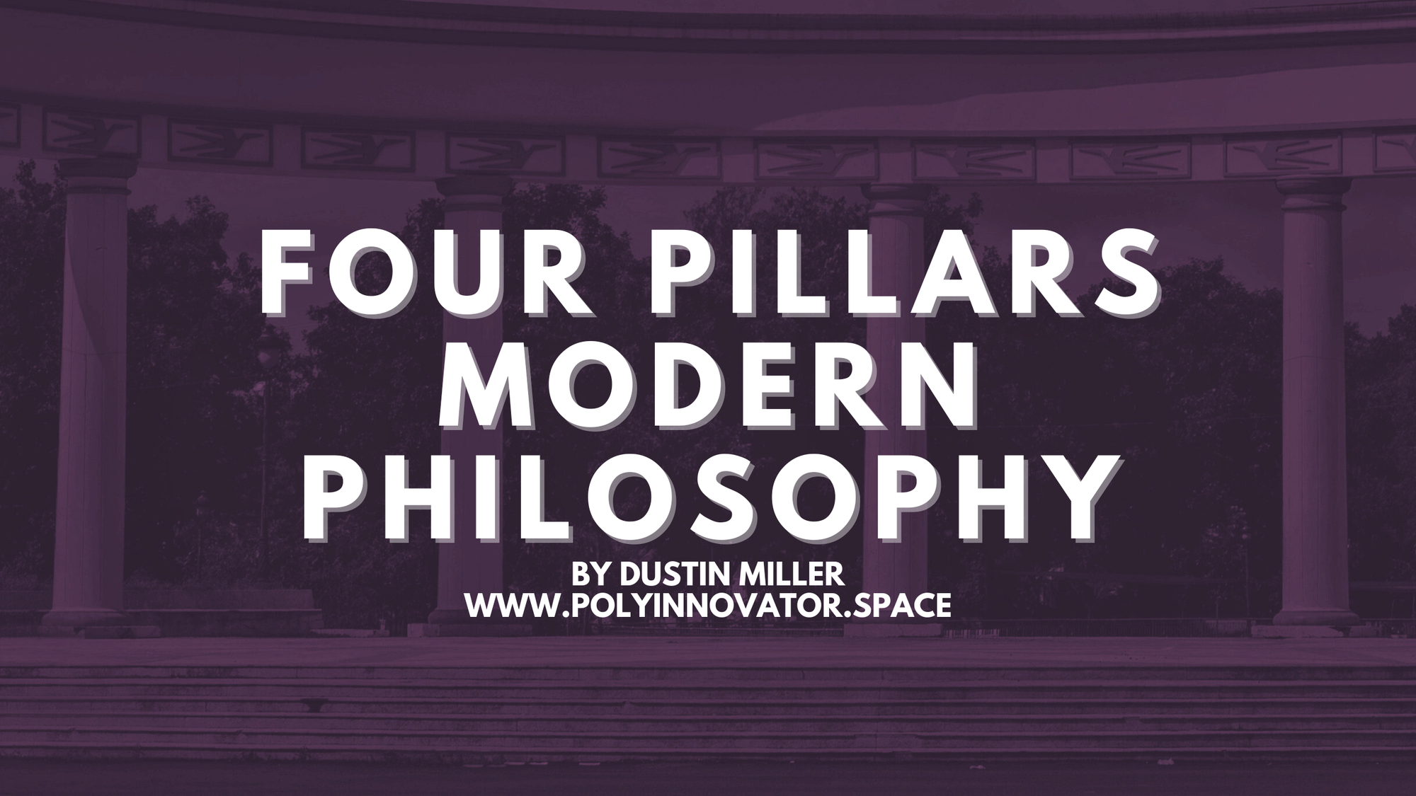 Four Pillars Modern Philosophy