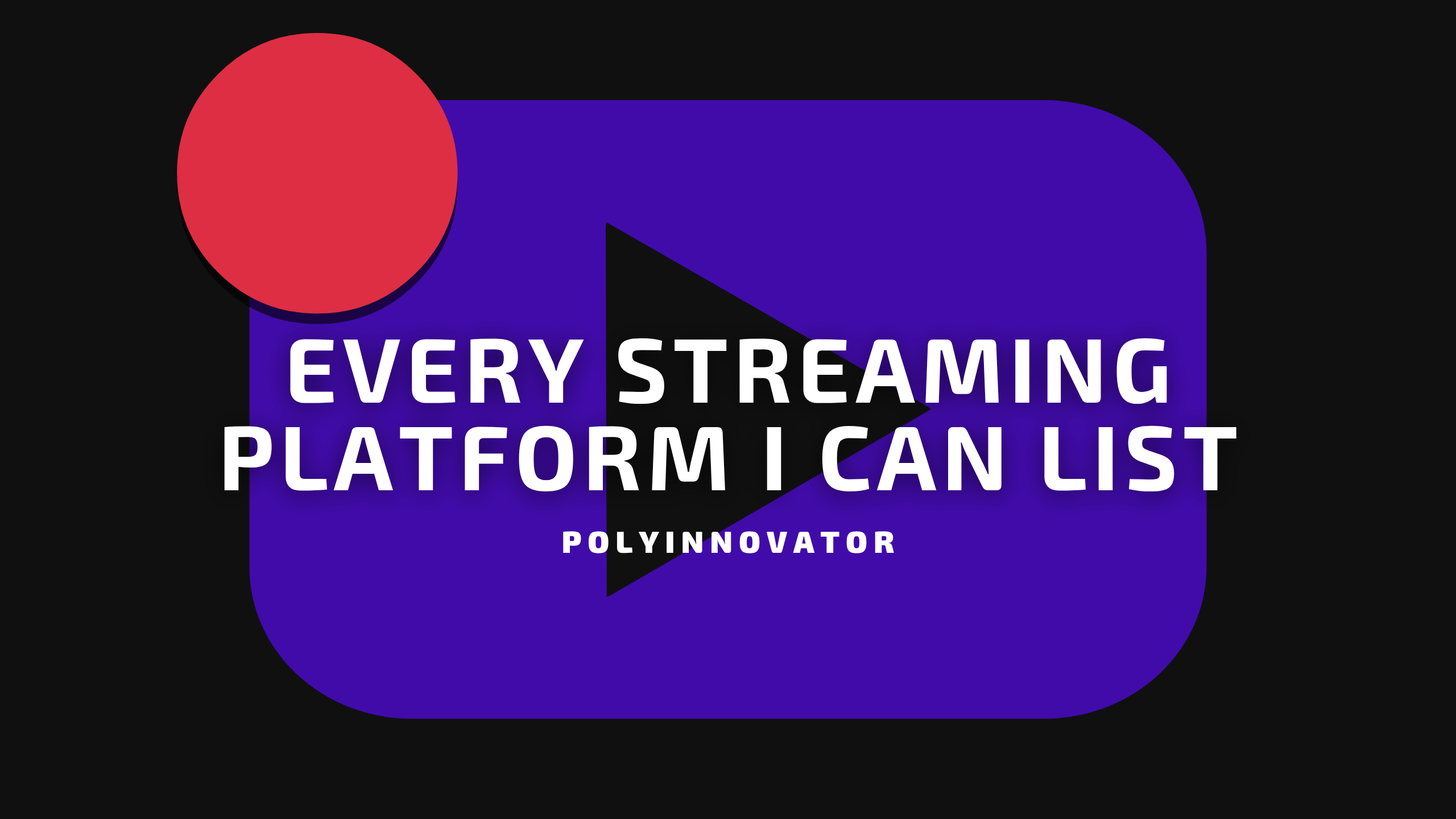 Every Streaming Platform I Can List