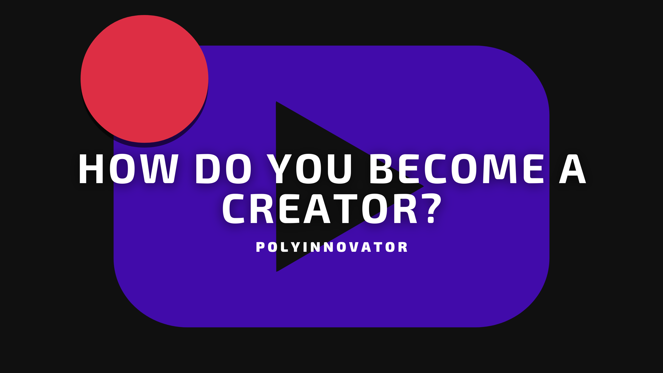 🔴 How Do you Become a Creator?