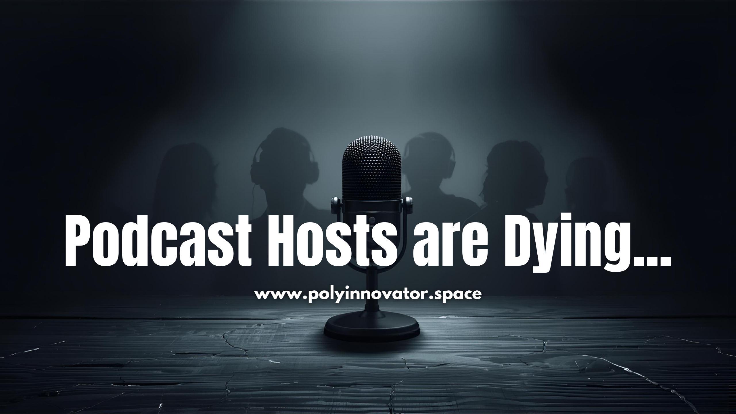 Podcast Hosts are Dying...