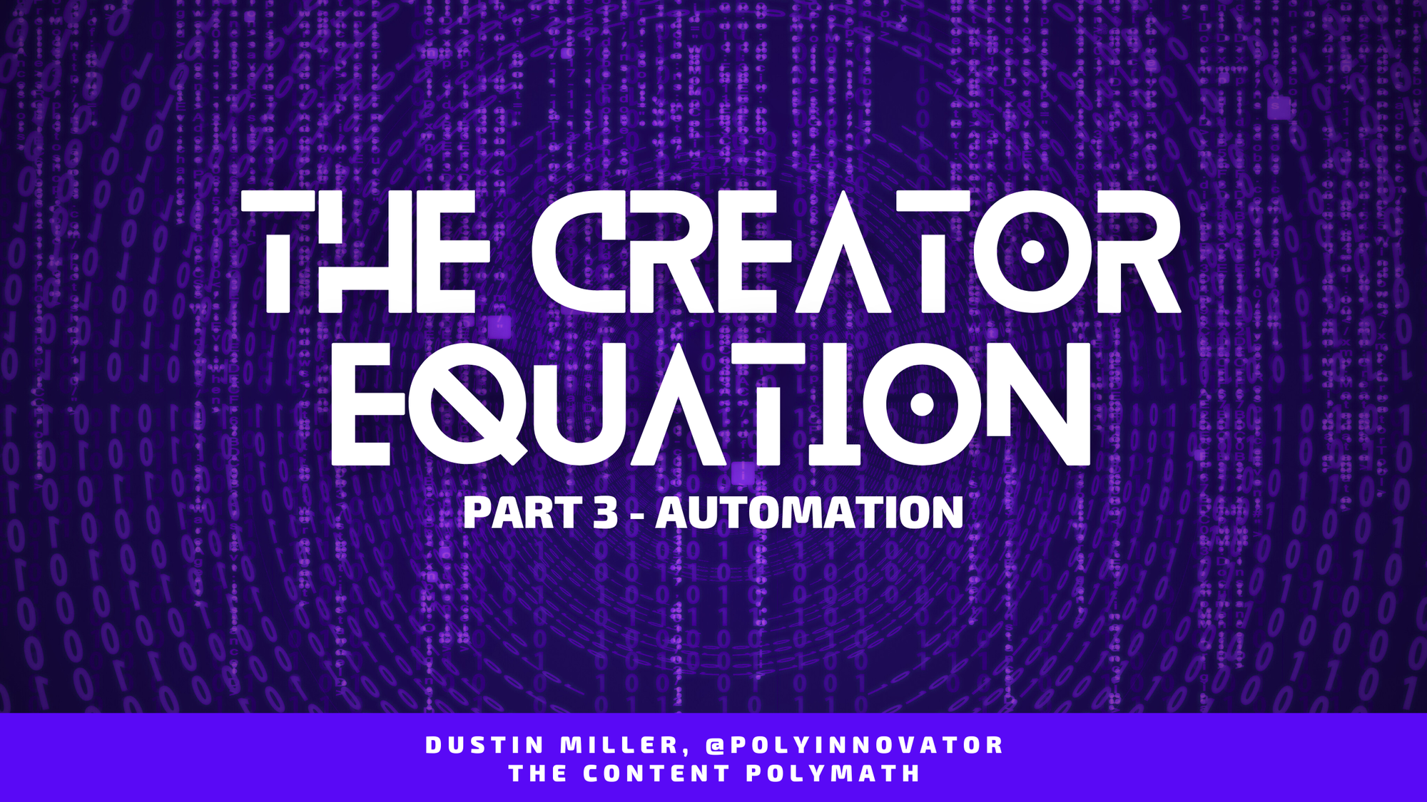 The Creator Equation Part 3 - Automation