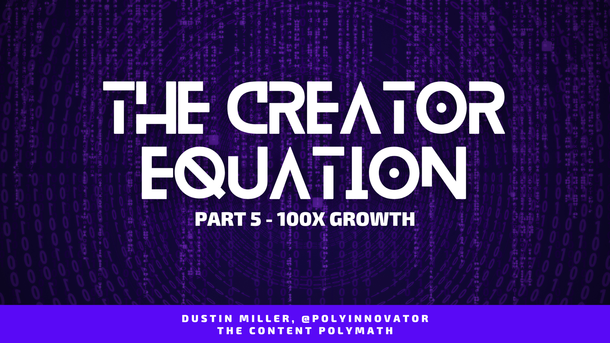 The Creator Equation Part 5 - Massive Growth