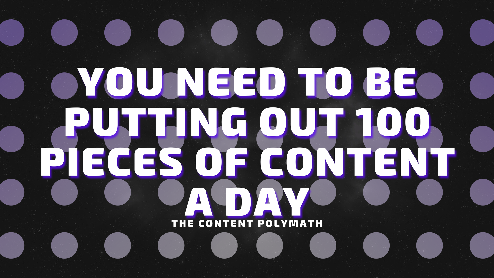 You NEED to be Putting Out 100 Pieces of Content a Day - Here is HOW and WHY