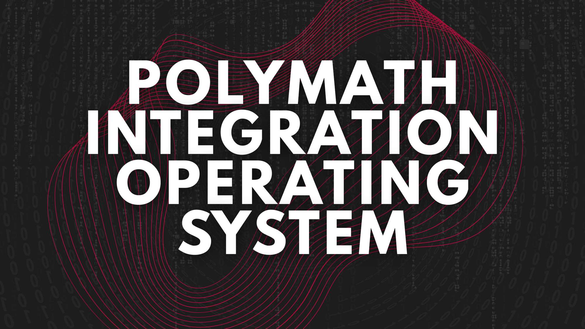Polymath Integration Operating System